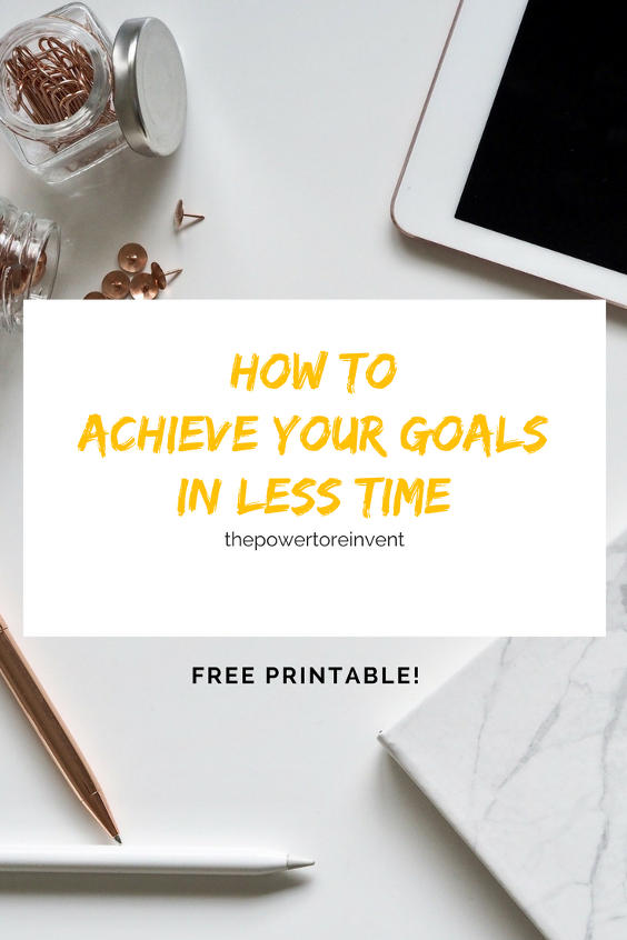 how to achieve your goals in less time Pin