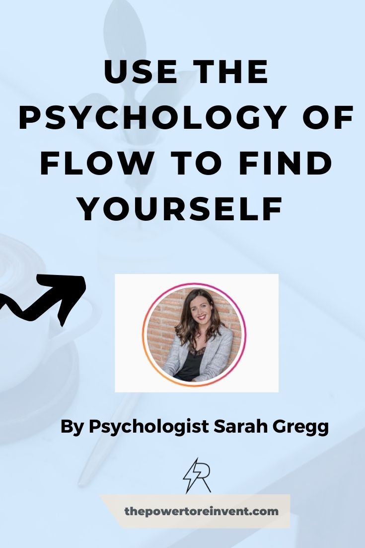 Use the psychology of flow to find yourself 