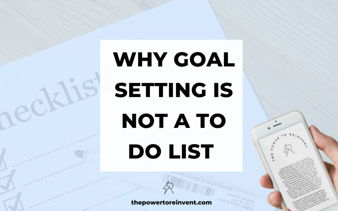 Why Goal Setting is Not a To Do List