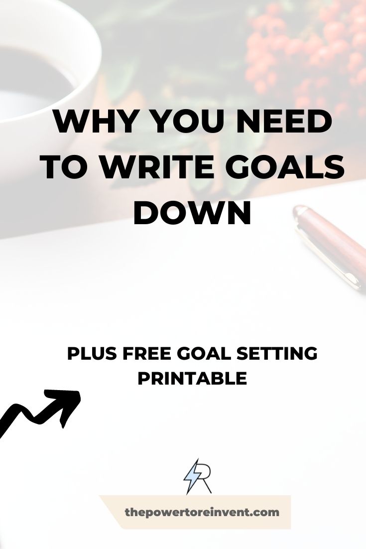 Why you NEED to write down your goals Pinterest Pin Image