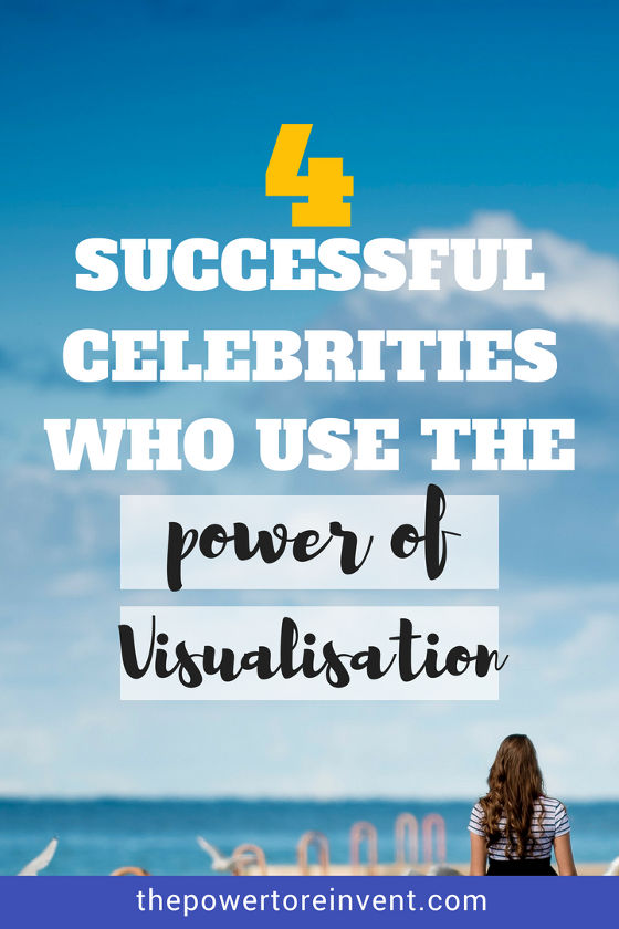 4 successful celebrities who use the power of visualisation