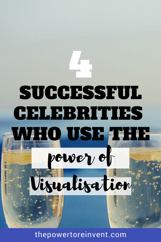 4 successful celebrities who use the power of visualisation